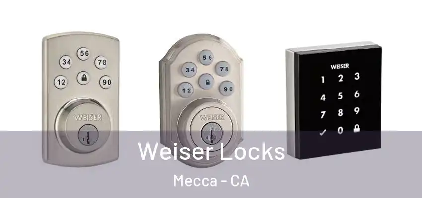  Weiser Locks Mecca - CA